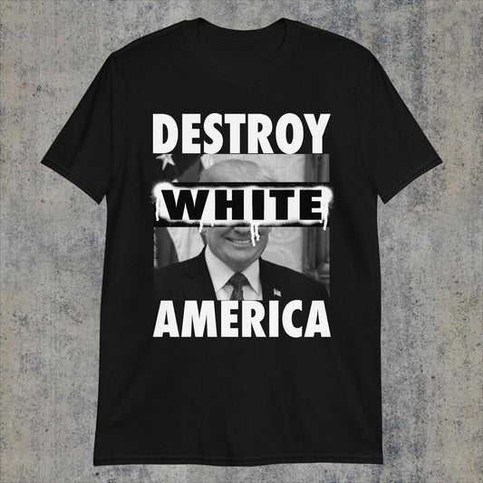 Destroy White America, Fascist Leader Unisex T-Shirt